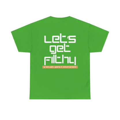 'Let's get Filthy' - Graphic T-Shirt - Greenlight Gaming Logo (Unisex)