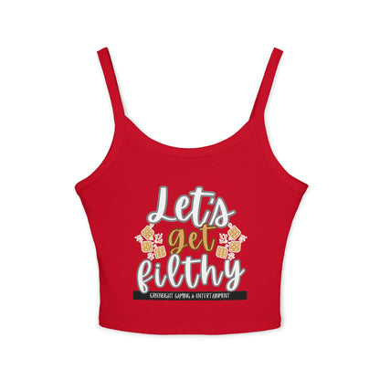 'Let's Get Filthy' - Women's Spaghetti Strap Tank Top
