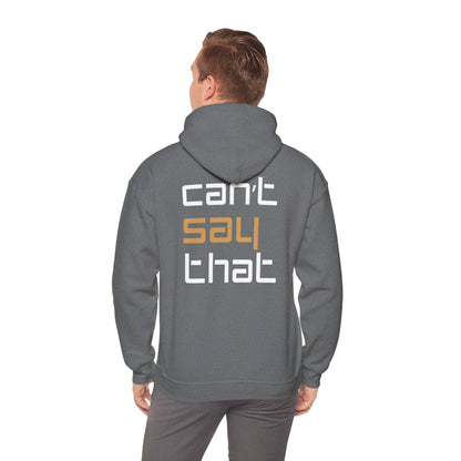 Unisex Heavy Blend™ Hooded Sweatshirt - 'Can't Say That'