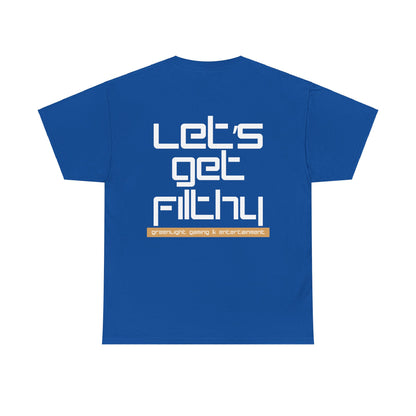 'Let's get Filthy' - Graphic T-Shirt - Greenlight Gaming Logo (Unisex)