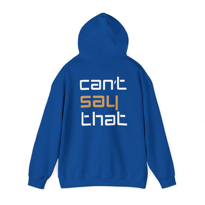 Unisex Heavy Blend™ Hooded Sweatshirt - 'Can't Say That'