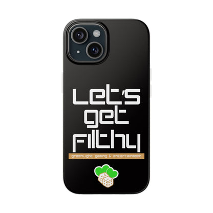 "Let's Get Filthy" Flexi Phone Case