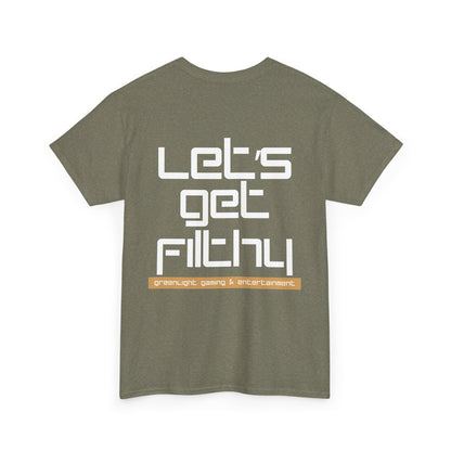 'Let's get Filthy' - Graphic T-Shirt - Greenlight Gaming Logo (Unisex)