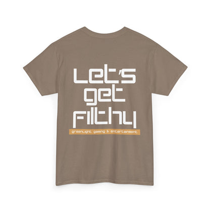 'Let's get Filthy' - Graphic T-Shirt - Greenlight Gaming Logo (Unisex)