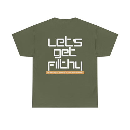 'Let's get Filthy' - Graphic T-Shirt - Greenlight Gaming Logo (Unisex)